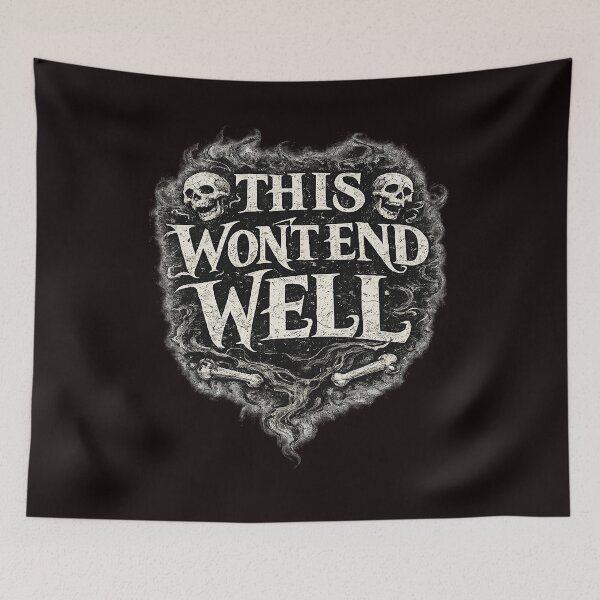 Item preview, This Won’t End Well – Dark Humor Gothic Skull Typography designed and sold by Alchemy-Forge.