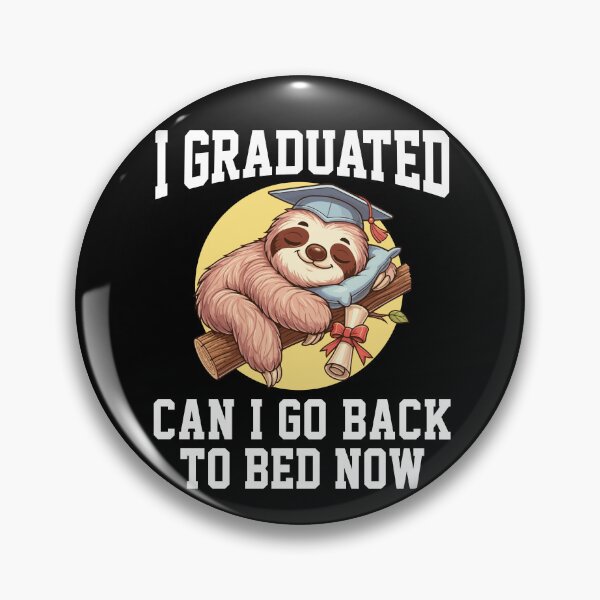 Artikelvorschau, Ich habe meinen Abschluss! Kann ich jetzt wieder ins Bett gehen? Lustiges Faultier-Abschlussdesign entworfen und verkauft von MaxGraphicShirt.