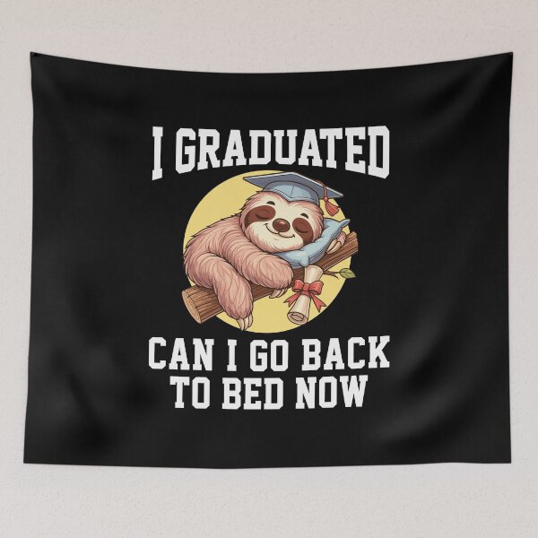 Item preview, I Graduated Can I Go Back To Bed Now Funny Sloth Graduation Design designed and sold by MaxGraphicShirt.