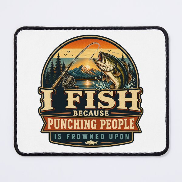 Item preview, I Fish Because Punching People Is Frowned Upon – Funny Vintage Bass Fishing Design designed and sold by tareankush.