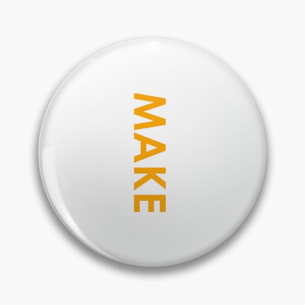Item preview, MAKE → create what matters most designed and sold by YOU SHOP NOW.