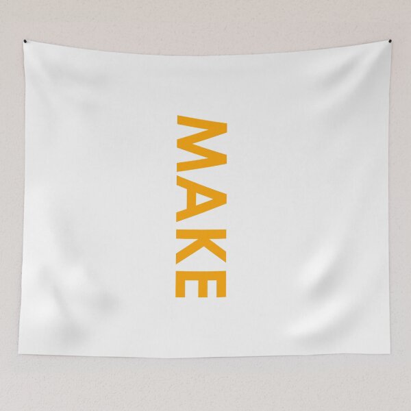 Item preview, MAKE → create what matters most designed and sold by YOU SHOP NOW.