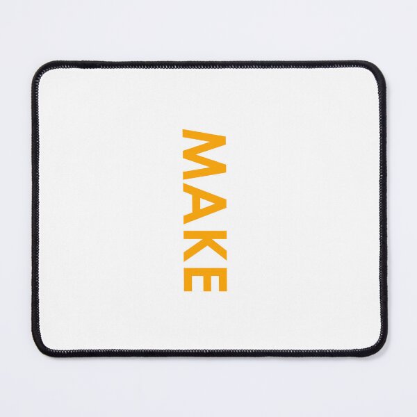 Item preview, MAKE → create what matters most designed and sold by YOU SHOP NOW.