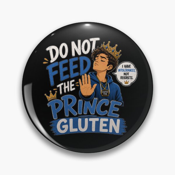 Item preview, Do Not Feed The Prince Gluten - Funny Gluten Free designed and sold by GibasVisuals.