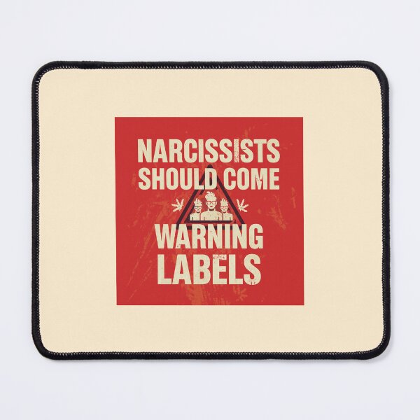 Item preview, NARCISSISTS Should Come with Warning Labels designed and sold by Nene Bird Designs.