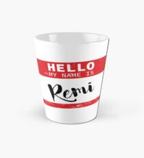 Hello My Name Is Remi Name Tag Tall Mug