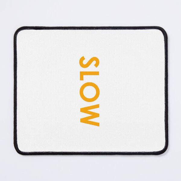 Item preview, SLOW → Always move with intention  designed and sold by YOU SHOP NOW.