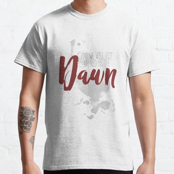 Rise, red as the Dawn Classic T-Shirt
