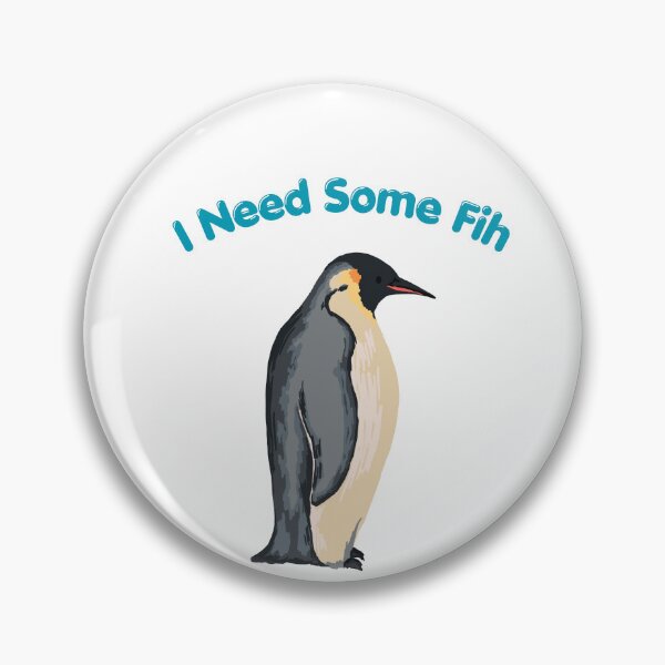 Item preview, I Need Some Fih Cute Funny Penguin  designed and sold by TeoraMotif Studio.