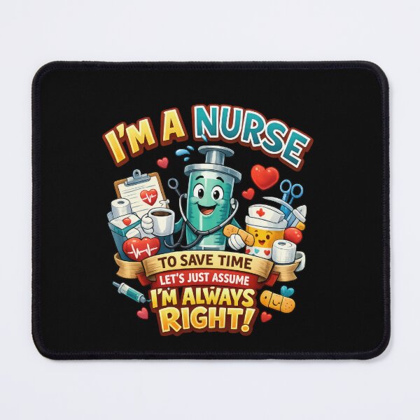 Item preview, A Nurse Is Always Right designed and sold by Elisabeth Lucas.