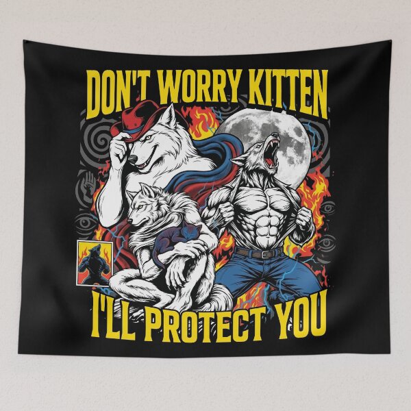 Item preview, Protector Don't Worry Kitten I'll Protect You Alpha Wolf Meme designed and sold by Kitkin.