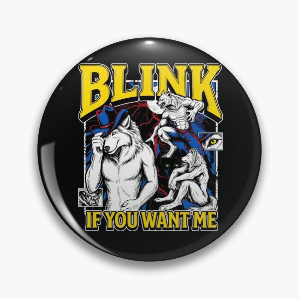 Item preview, Funny Alpha Wolf Meme Blink If You Want Me designed and sold by Kitkin.
