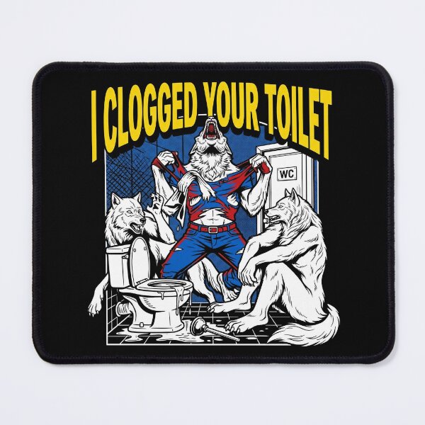 Item preview, I Clogged Your Toilet Funny Alpha Wolf Meme Stupid Brainrot designed and sold by Kitkin.