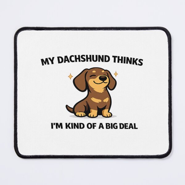 Item preview, Funny Dachshund Owner - I'm Kind Of A Big Deal - Dachshund Gift designed and sold by Happy Hues.