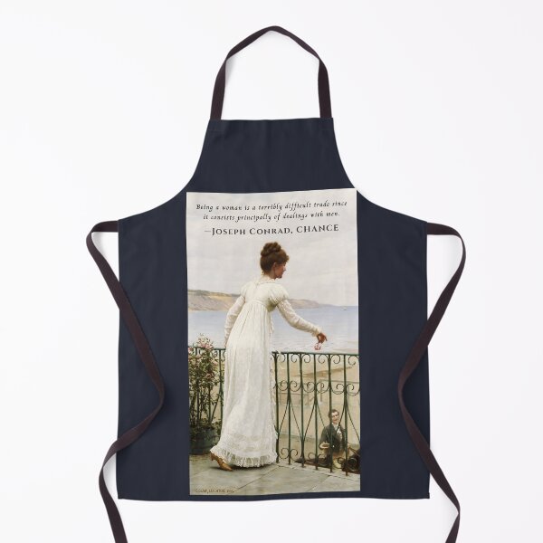 Item preview, Joseph Conrad quote: Being a woman is a terribly difficult trade since it consists principally of dealings with men. designed and sold by artbleed.