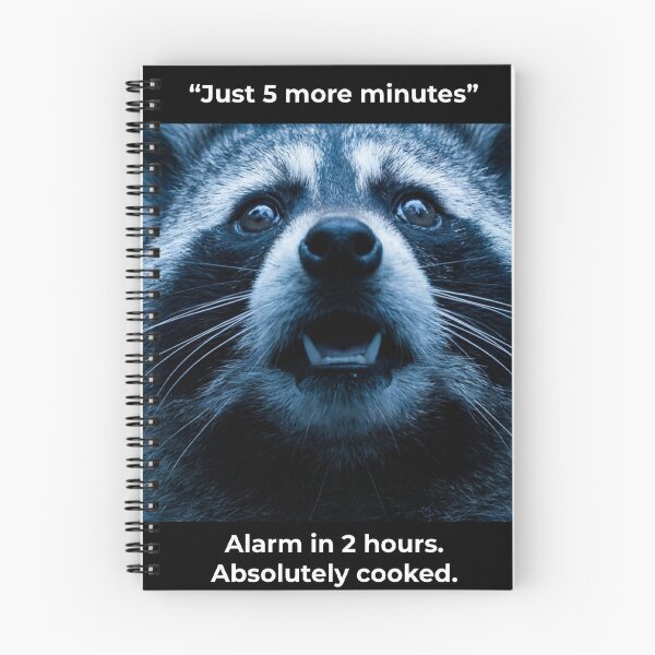 Item preview, Just 5 More Minutes Sleep Raccoon Meme designed and sold by Coon & Momo.