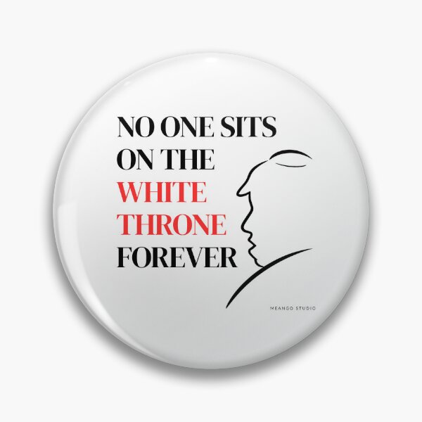 Item preview, No One Sits On The White Throne Forever designed and sold by MeangoStudio.