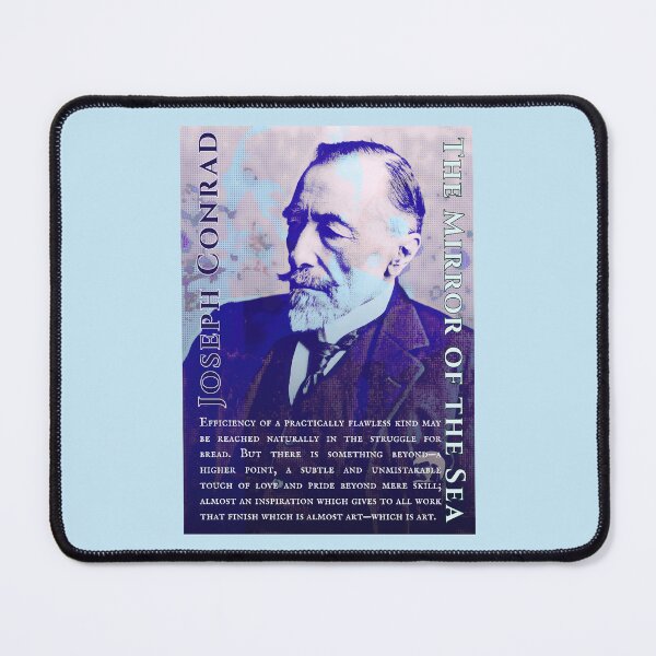 Item preview, Joseph Conrad quote:  Efficiency of a practically flawless kind may be reached naturally in the struggle for bread.  But there is something beyond—a higher point designed and sold by artbleed.