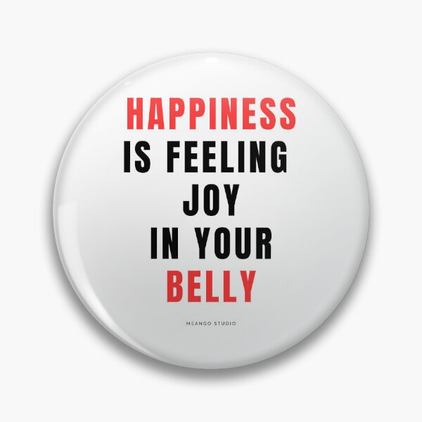 Item preview, Happiness Is Feeling Joy In Your Belly designed and sold by MeangoStudio.