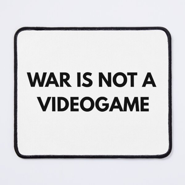 Item preview, : War Is Not A Videogame - Bold Anti War Peace Statement  designed and sold by The-SilentPlace.