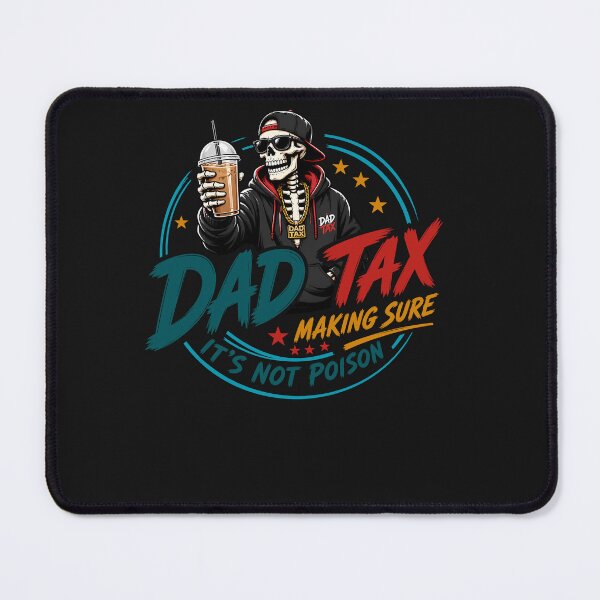 Item preview,  Dad Tax Making Sure It's Not Poison Skeleton Dad Tax  designed and sold by folk-4-arts.