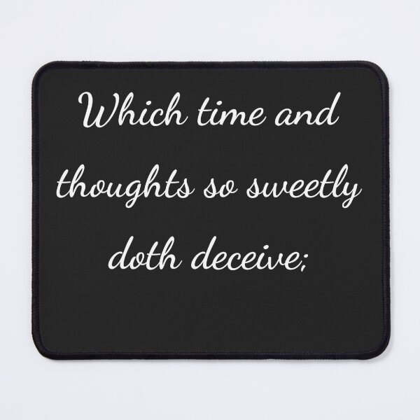 Item preview, "Which time and thoughts so sweetly doth deceive;" - handwriting white designed and sold by ariksworld.
