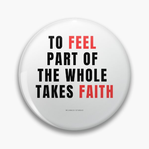 Item preview, To Feel Part Of The Whole Takes Faith designed and sold by MeangoStudio.