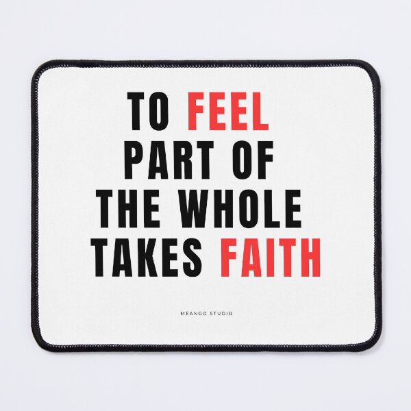Item preview, To Feel Part Of The Whole Takes Faith designed and sold by MeangoStudio.
