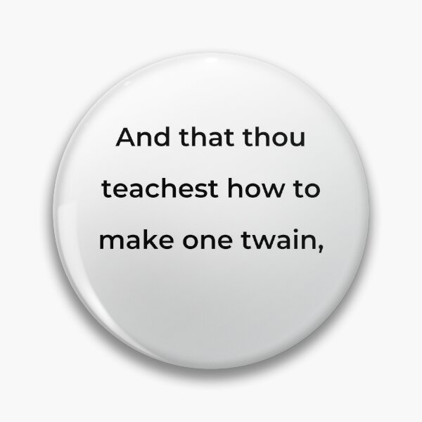 Item preview, "And that thou teachest how to make one twain," - print black designed and sold by ariksworld.