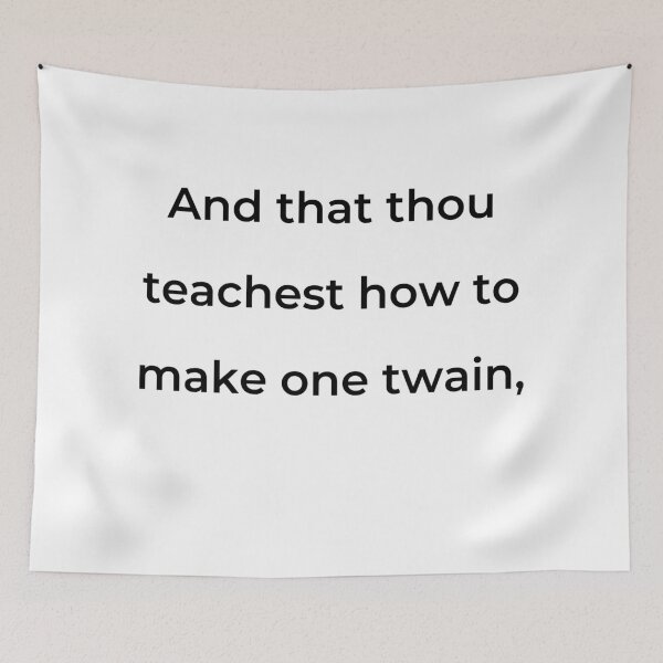 Item preview, "And that thou teachest how to make one twain," - print black designed and sold by ariksworld.