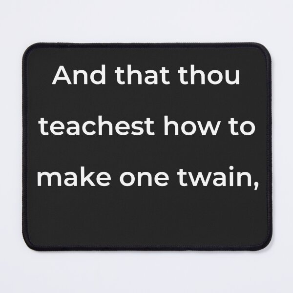 Item preview, "And that thou teachest how to make one twain," - print white designed and sold by ariksworld.