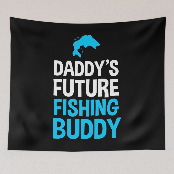 Item preview, Daddy's Future Fishing Buddy designed and sold by Holyiury.
