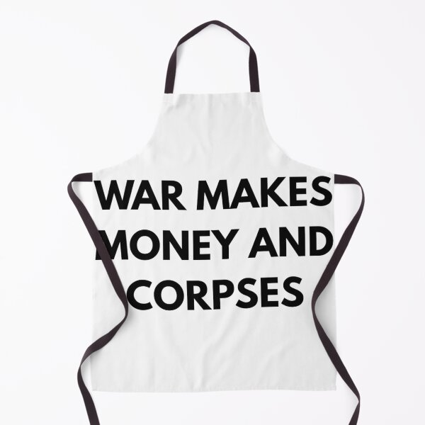 Item preview,  War Makes Money And Corpses - Bold Anti War Truth Statement designed and sold by The-SilentPlace.