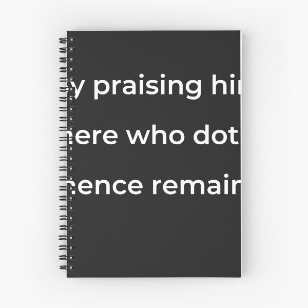 Item preview, "By praising him here who doth hence remain." - print white designed and sold by ariksworld.