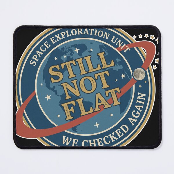 Item preview, Funny Space Exploration Still Not Flat We Checked Again designed and sold by AdyKurniawan.