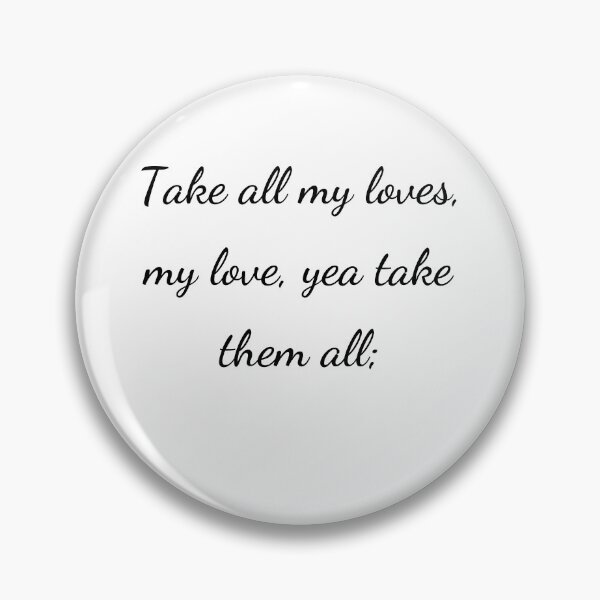 Item preview, "Take all my loves, my love, yea take them all;" - handwriting black designed and sold by ariksworld.