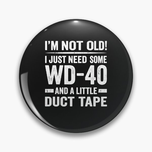 Item preview, Funny I'm Not Old Just Need WD-40 And Duct Tape designed and sold by AdyKurniawan.