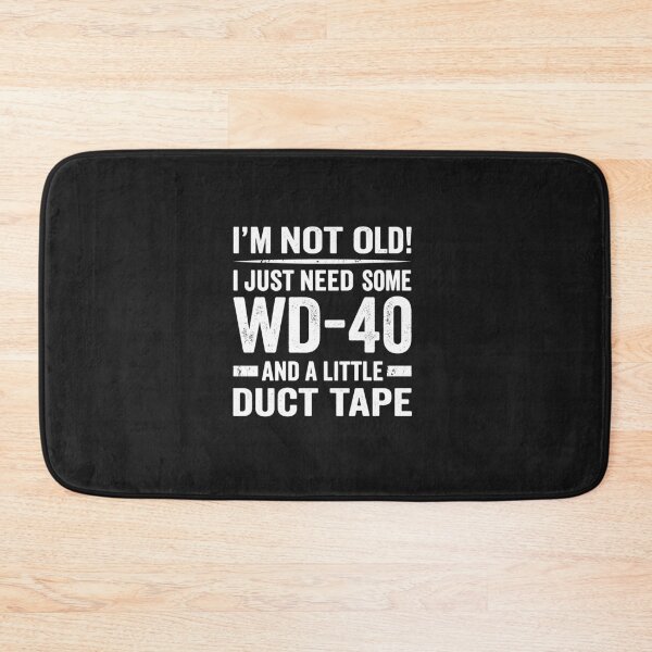 Item preview, Funny I'm Not Old Just Need WD-40 And Duct Tape designed and sold by AdyKurniawan.