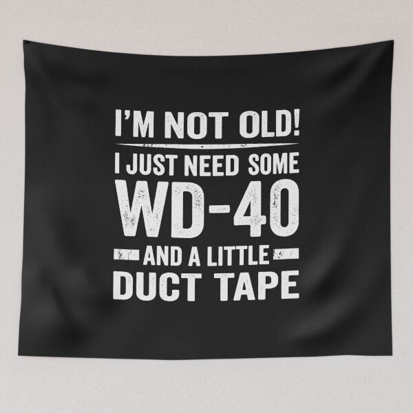 Item preview, Funny I'm Not Old Just Need WD-40 And Duct Tape designed and sold by AdyKurniawan.