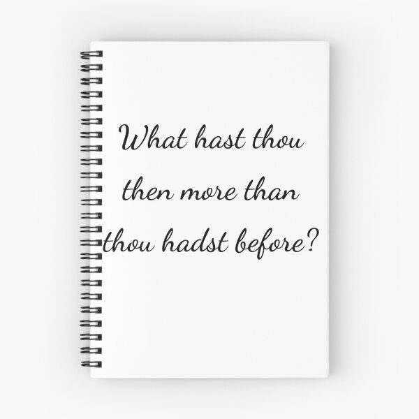 Item preview, "What hast thou then more than thou hadst before?" - handwriting black designed and sold by ariksworld.
