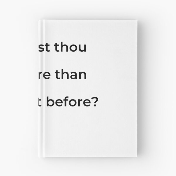 Item preview, "What hast thou then more than thou hadst before?" - print black designed and sold by ariksworld.