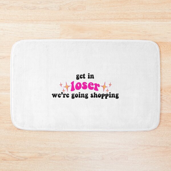 Item preview, "Get in Loser We're Going Shopping Vinyl Bumper Sticker – Funny Mean Girls Car Decal for Shopping Lovers" designed and sold by Ulikedigital14.