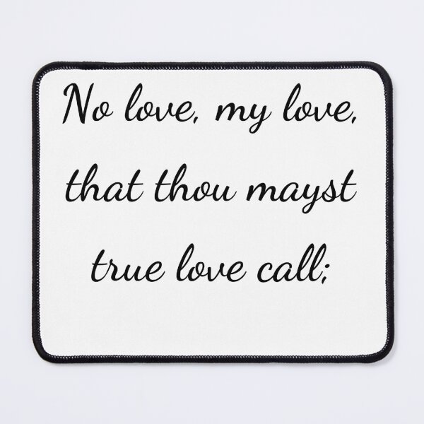 Item preview, "No love, my love, that thou mayst true love call;" - handwriting black designed and sold by ariksworld.