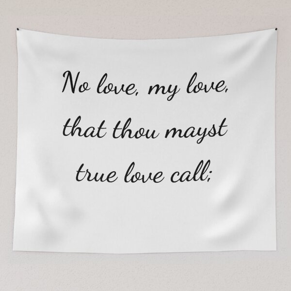 Item preview, "No love, my love, that thou mayst true love call;" - handwriting black designed and sold by ariksworld.