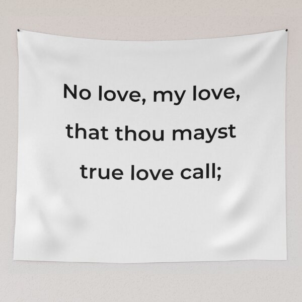 Item preview, "No love, my love, that thou mayst true love call;" - print black designed and sold by ariksworld.