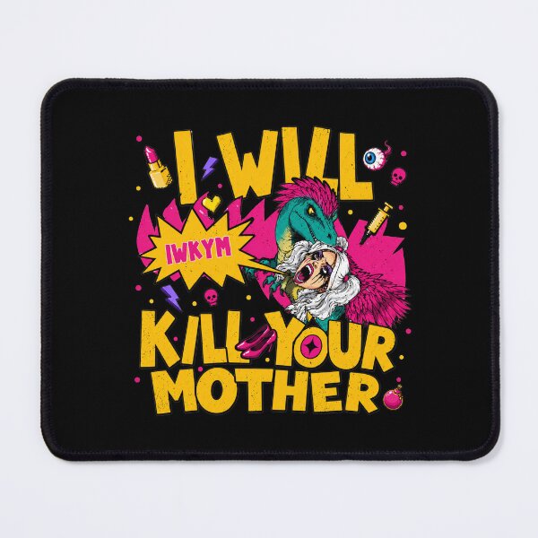 Item preview, I Will Kill Your Mother  designed and sold by Bralipse.