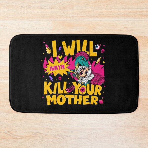 Item preview, I Will Kill Your Mother  designed and sold by Bralipse.