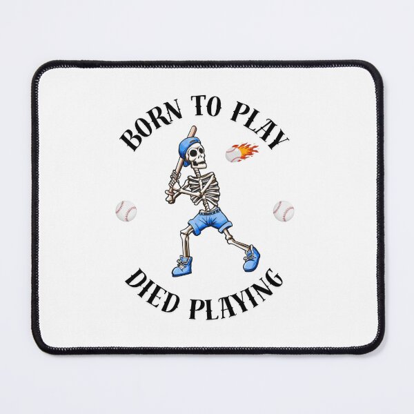 Item preview, Born to Play Died Playing Halloween Skeleton Baseball Player Cartoon Character designed and sold by StairheadStore.