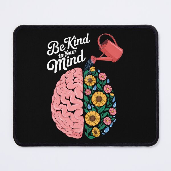 Item preview, Be Kind To Your Mind - Mental Health Awareness designed and sold by sailorjessiArt.