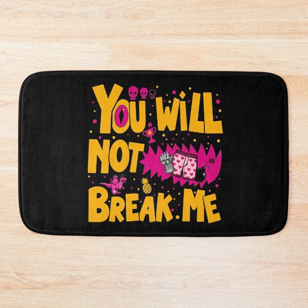Item preview, You Will Not Break Me  designed and sold by Bralipse.